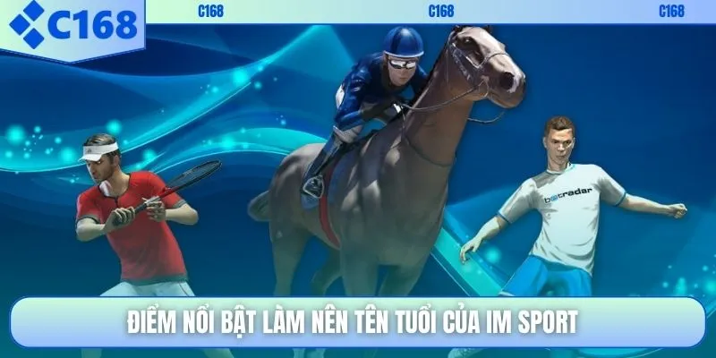 Điểm nổi bật làm nên tên tuổi của IM sport