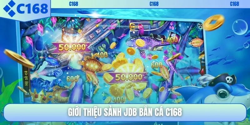 Giới thiệu sảnh JDB bắn cá C168