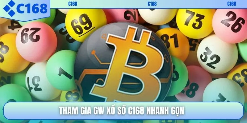 Tham gia GW xổ số C168 nhanh gọn