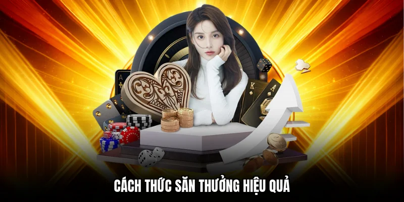 Cách thức săn thưởng hiệu quả